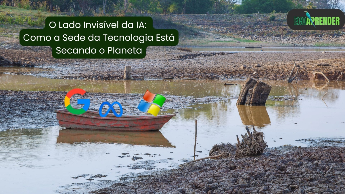 projeto EcoAprender - O Lado Invisível da IA Como a Sede da Tecnologia Está Secando o Planeta