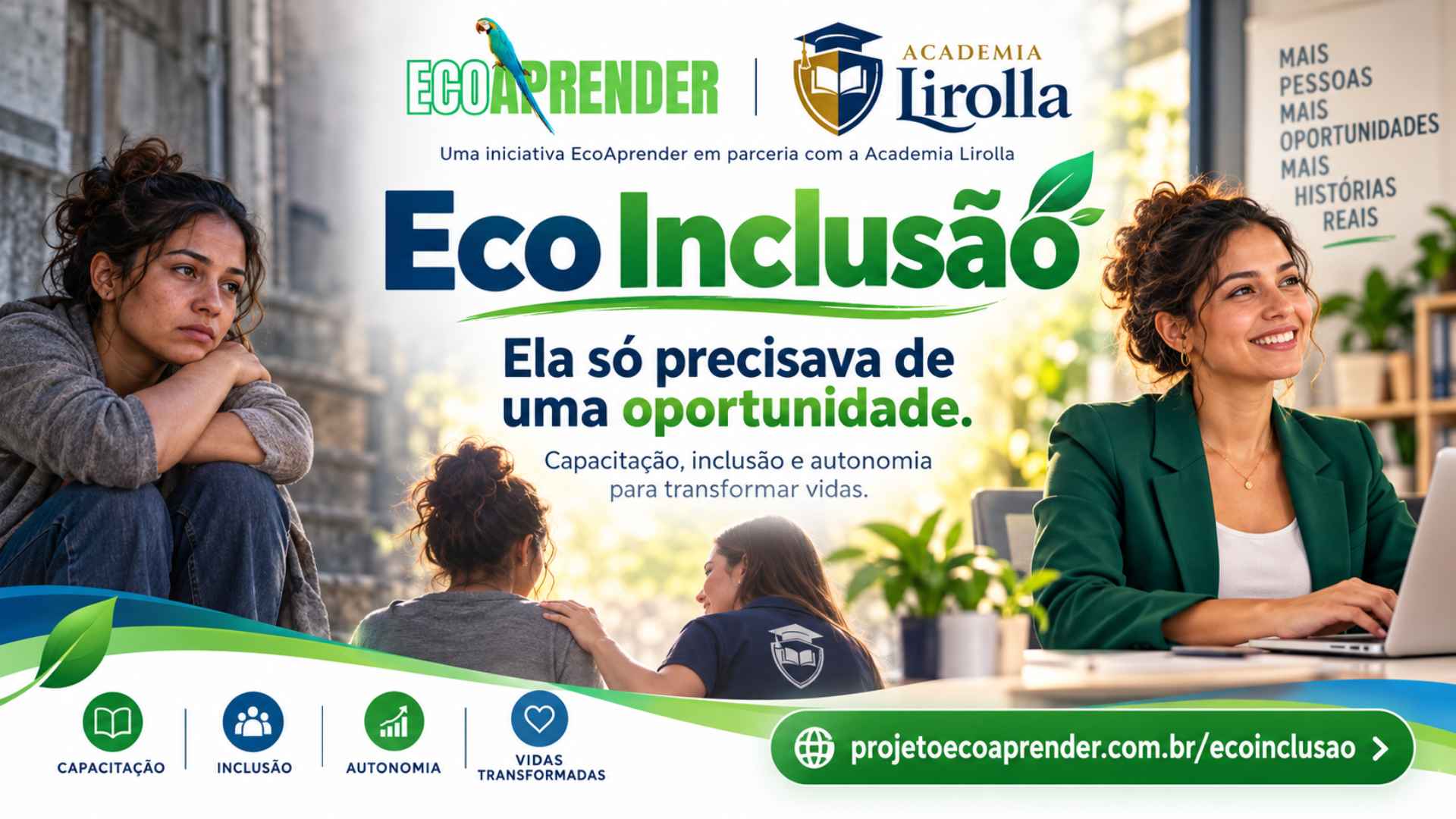 EcoInclusão, uma iniciativa do Projeto EcoAprender em parceria com a Academia Lirolla. Ela só precisava de uma oportunidade.